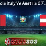 Prediksi Bola Italy Vs Austria 27 Juni 2021