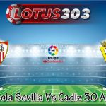 Prediksi Bola Sevilla Vs Cadiz 30 April 2022