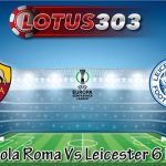 Prediksi Bola Roma Vs Leicester 6 Mei 2022