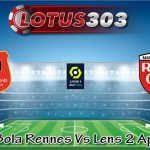 Prediksi Bola Rennes Vs Lens 2 April 2023