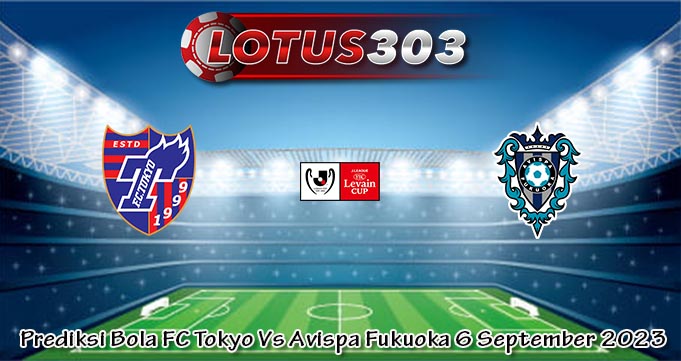 Prediksi Bola FC Tokyo Vs Avispa Fukuoka 6 September 2023