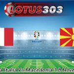 Prediksi Bola Italia Vs Macedonia 18 November 2023