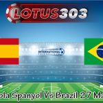 Prediksi Bola Spanyol Vs Brazil 27 Maret 2024