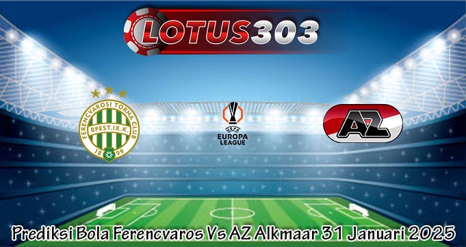 Prediksi Bola Ferencvaros Vs AZ Alkmaar 31 Januari 2025