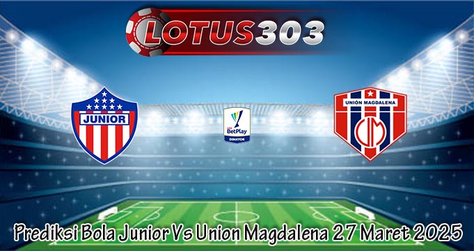Prediksi Bola Junior Vs Union Magdalena 27 Maret 2025