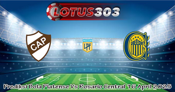 Prediksi Bola Platense Vs Rosario Central 16 April 2025
