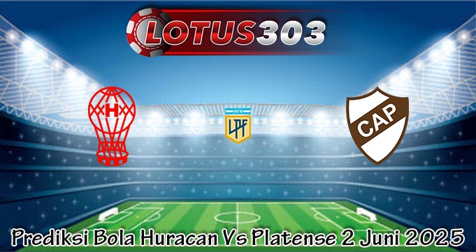 Prediksi Bola Huracan Vs Platense 2 Juni 2025