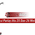 Prediksi Parlay Jitu 25 Dan 26 Mei 2025