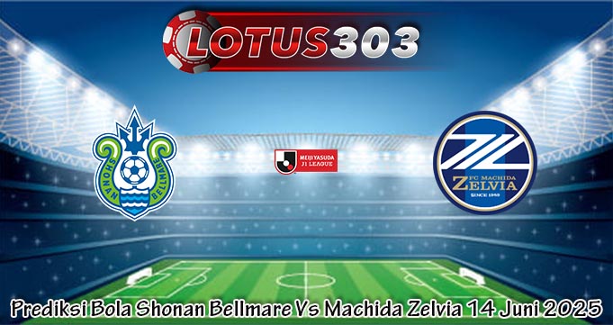 Prediksi Bola Shonan Bellmare Vs Machida Zelvia 14 Juni 2025